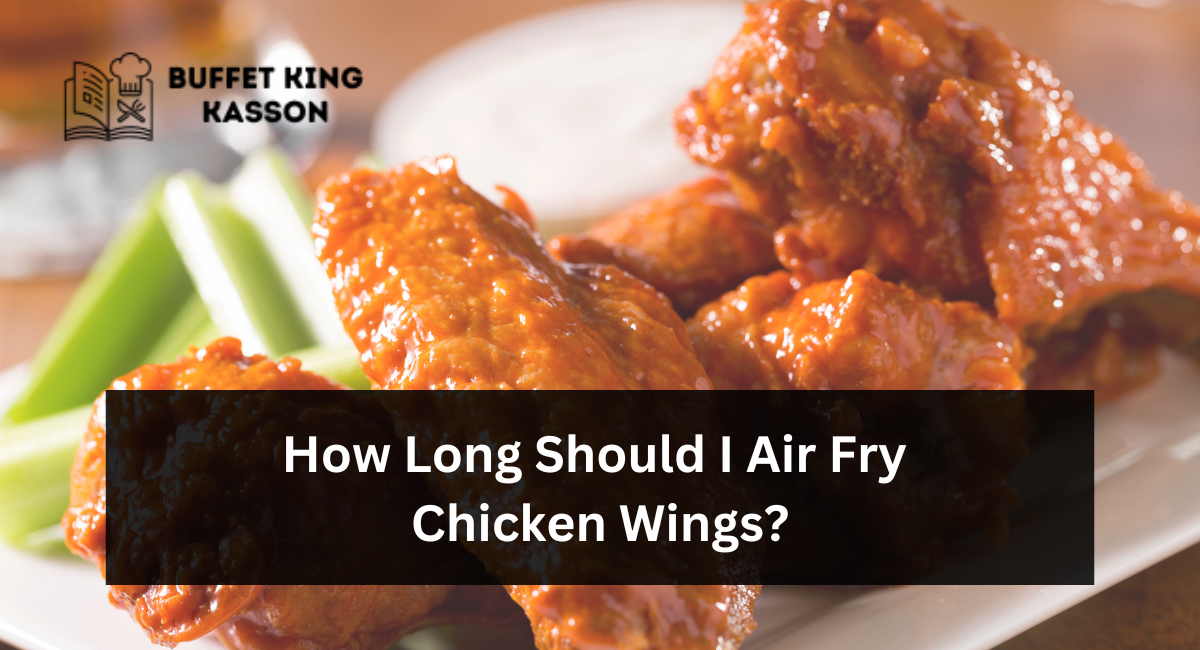 How Long Should I Air Fry Chicken Wings?